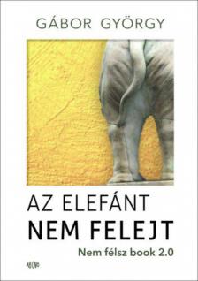 Gábor György - Az elefánt nem felejt - Nem félsz book 2.0 [antikvár]
