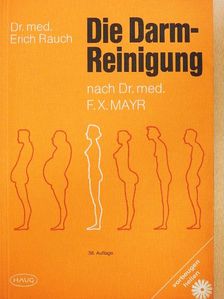 Dr. med. Erich Rauch - Die Darm-Reinigung [antikvár]