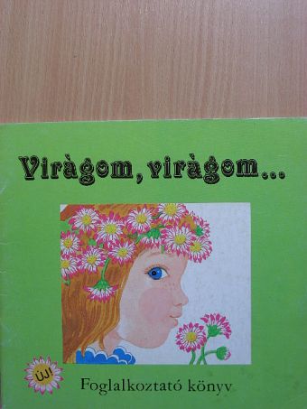 Kun Magda - Virágom, virágom... [antikvár]