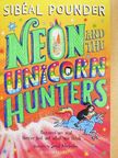 Sibéal Pounder - Neon and the Unicorn Hunters [antikvár]