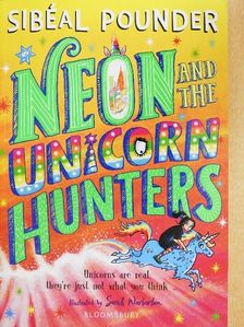 Sibéal Pounder - Neon and the Unicorn Hunters [antikvár]