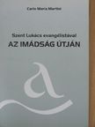 Carlo Maria Martini - Szent Lukács evangélistával az imádság útján [antikvár]