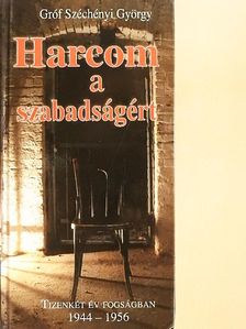 Gróf Széchényi György - Harcom a szabadságért [antikvár]