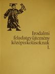Fülöp Béla - Irodalmi feladatgyűjtemény középiskolásoknak I.  [antikvár]