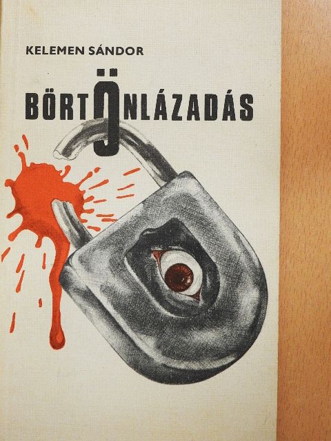 Kelemen Sándor - Börtönlázadás [antikvár]