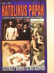 Lévai Anita - Katolikus pápák - Eltitkolt bűnök és botrányok [antikvár]