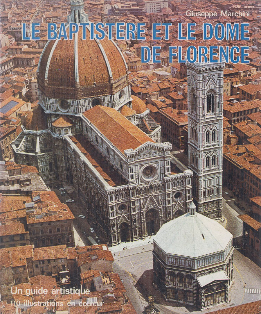 Giuseppe Marchini - Le baptistere et le dome de Florence [antikvár]