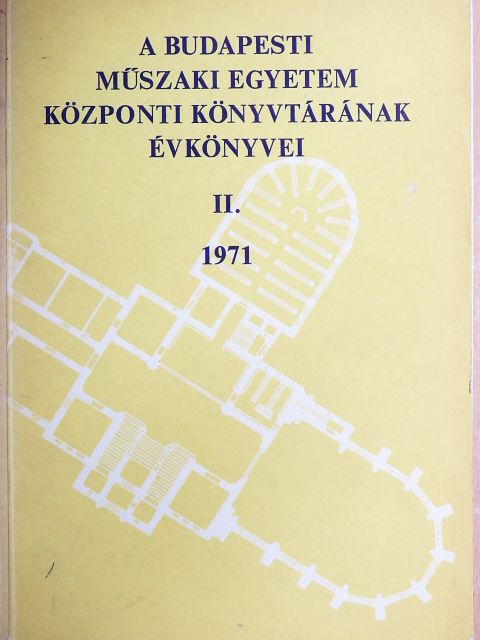 Cserhalmi Gyula - A Budapesti Műszaki Egyetem Központi Könyvtárának évkönyvei 1971/II. [antikvár]