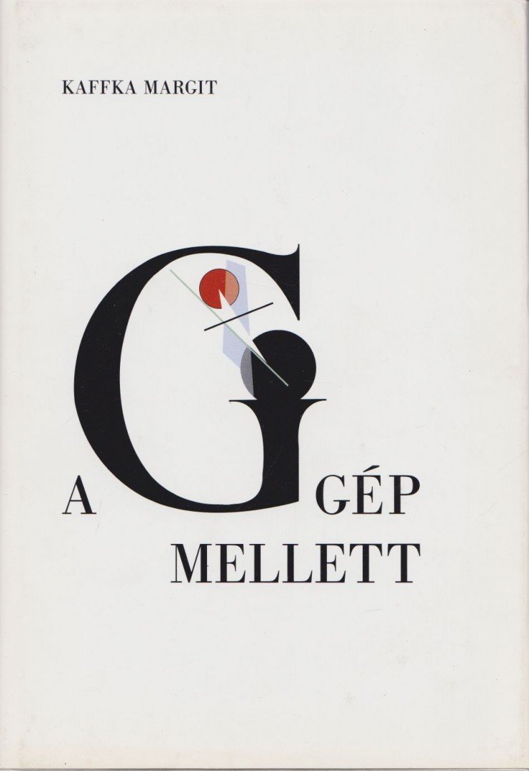 Kaffka Margit - A gép mellett [antikvár]