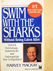 Harvey Mackay - Swim with the Sharks without Being Eaten Alive [antikvár]