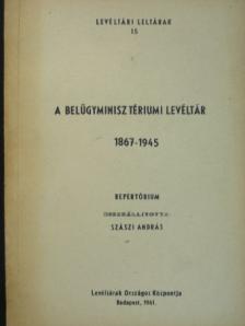 A Belügyminisztériumi Levéltár [antikvár]