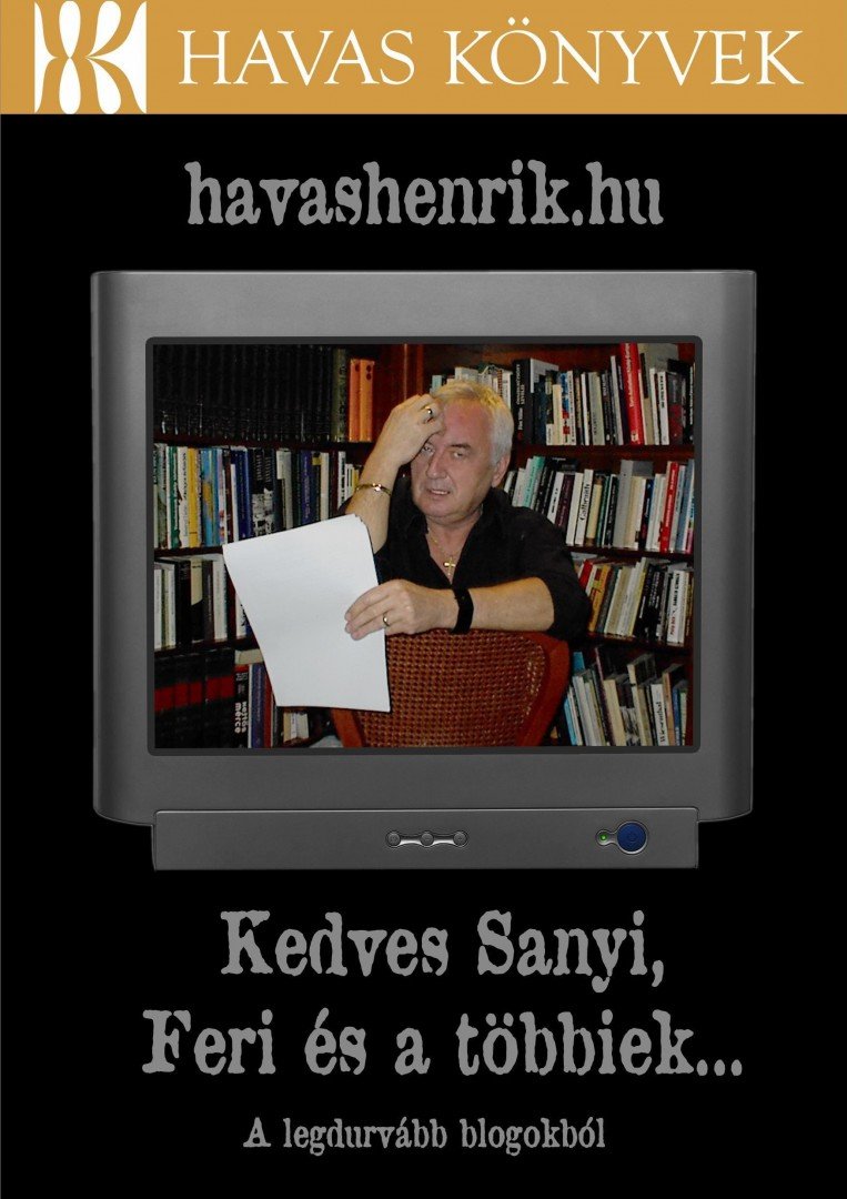 Havas Henrik - Kedves Sanyi, Feri és a többiek [antikvár]