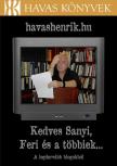 Havas Henrik - Kedves Sanyi, Feri és a többiek [antikvár]