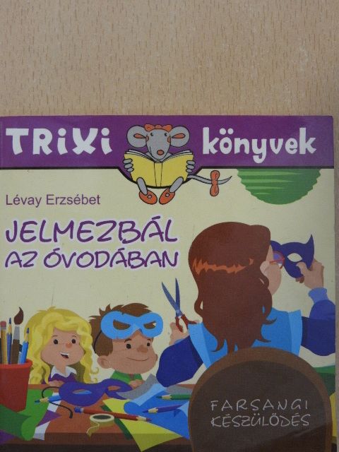 Lévay Erzsébet - Jelmezbál az óvodában [antikvár]