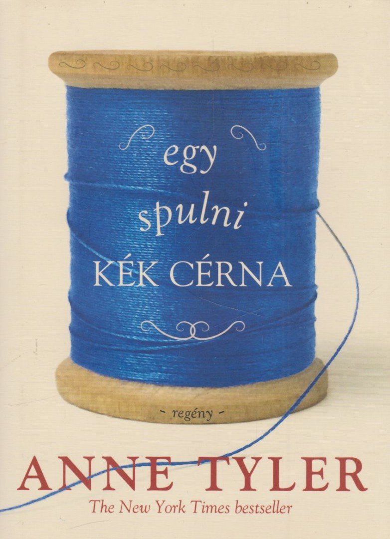 Anne Tyler - Egy spulni kék cérna [antikvár]