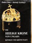 Endre Tóth - Die Heilige Krone von Ungarn [antikvár]