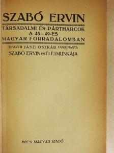Szabó Ervin - Társadalmi és pártharcok a 48-49-es magyar forradalomban [antikvár]