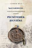 CZOBOR BÉLA - Magyarország világi és egyházi hatóságai kiadott PECSÉTEINEK jegyzéke