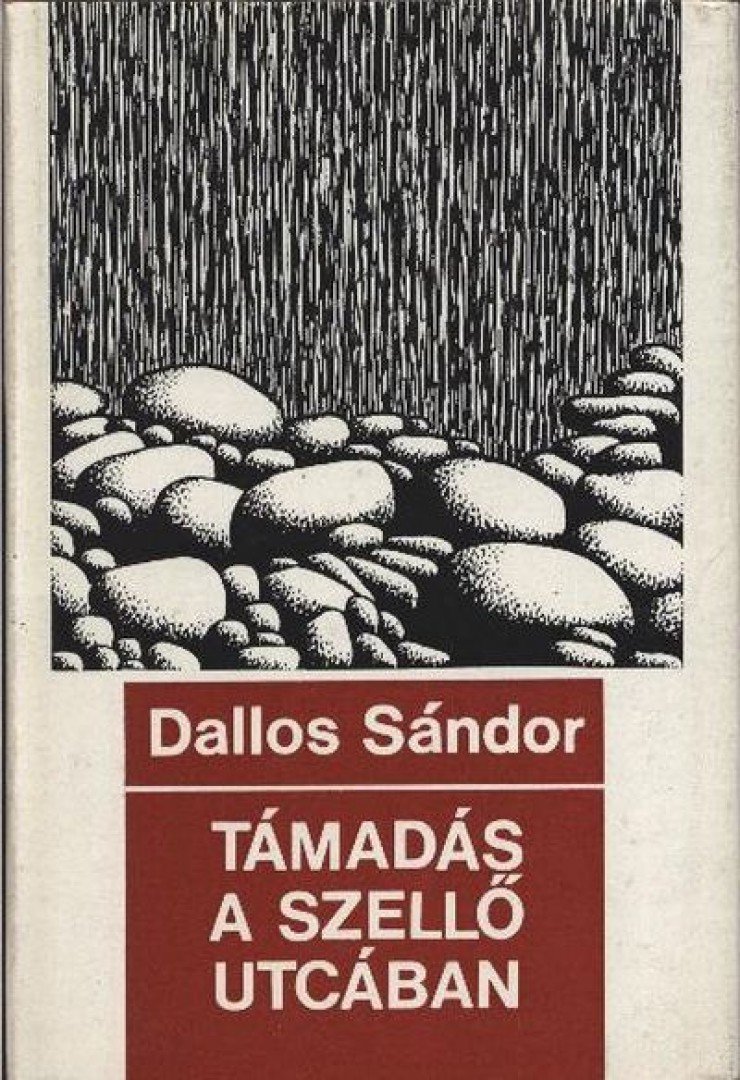 DALLOS SÁNDOR - Támadás a Szellő utcában [antikvár]