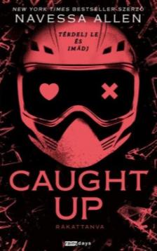 Navessa Allen - Caught Up - Rákattanva [eKönyv: epub, mobi]