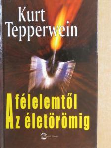 Kurt Tepperwein - A félelemtől az életörömig [antikvár]
