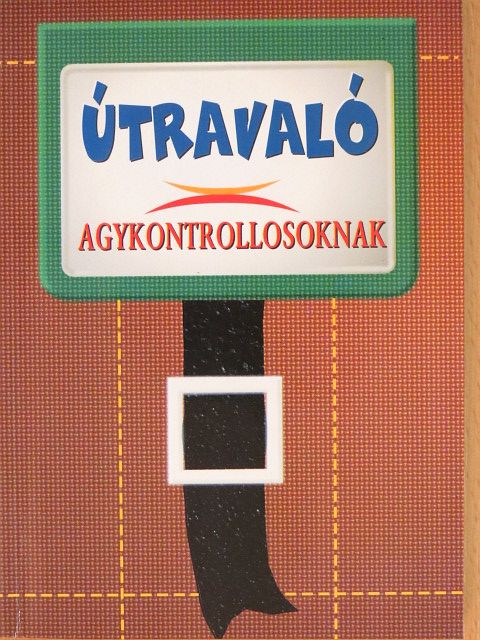 Carolyn Deal - Útravaló agykontrollosoknak [antikvár]