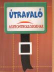 Carolyn Deal - Útravaló agykontrollosoknak [antikvár]