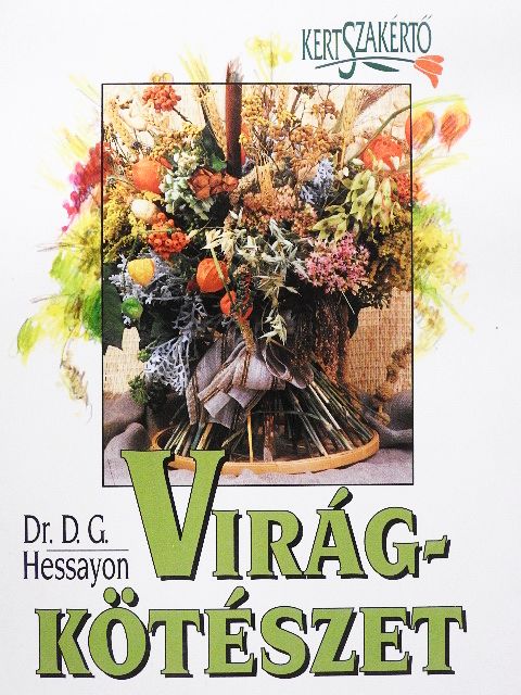 Dr. D. G. Hessayon - Virágkötészet [antikvár]