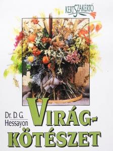 Dr. D. G. Hessayon - Virágkötészet [antikvár]