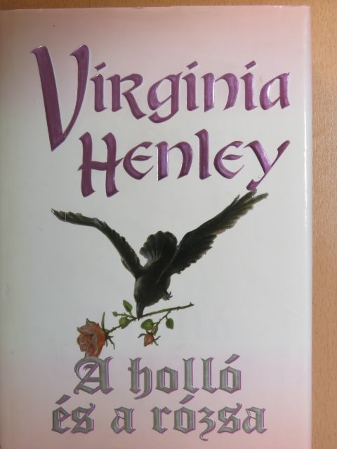 Virginia Henley - A holló és a rózsa [antikvár]