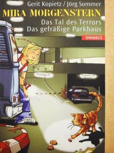 Gerit Kopietz - Mira Morgenstern - Das Tal des Terrors/Das gefräßige Parkhaus [antikvár]