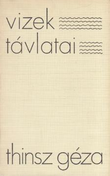 THINSZ GÉZA - Vizek távlatai (dedikált) [antikvár]
