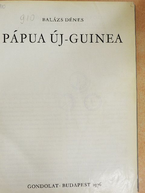 Balázs Dénes - Pápua Új-Guinea [antikvár]