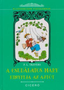 Pamela Lyndon Travers - A csudálatos Mary kinyitja az ajtót [antikvár]