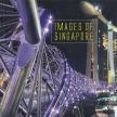 Stephanie Yeo, Bernard Go Kwang Meng - Images of Singapore [antikvár]
