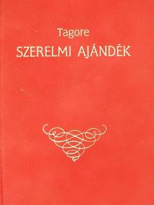 Rabindranath Tagore - Szerelmi ajándék [antikvár]