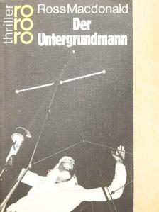 Ross MacDonald - Der Untergrundmann [antikvár]