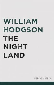 Hodgson William - The Night Land [eKönyv: epub, mobi]