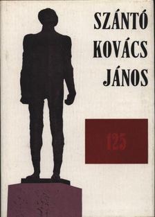 Dr. Rácz János (szerk.) - Szántó Kovács János születésének 125. évfordulójára [antikvár]