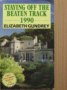 Elizabeth Gundrey - Staying off the Beaten Track [antikvár]