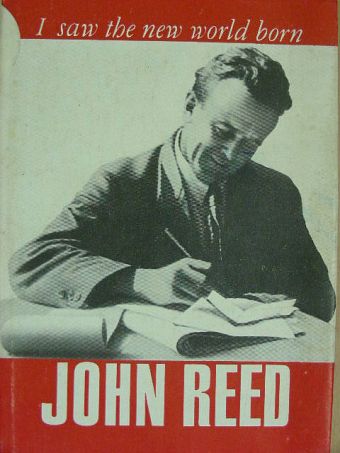 John Reed - I saw the new world born [antikvár]