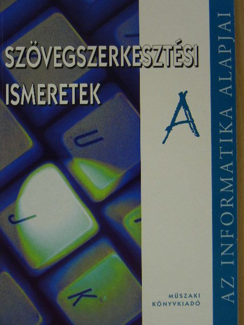 Kiss Csaba - Szövegszerkesztési ismeretek "A" [antikvár]