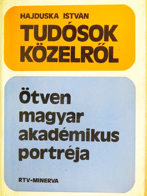 Hajduska István - Tudósok közelről [antikvár]