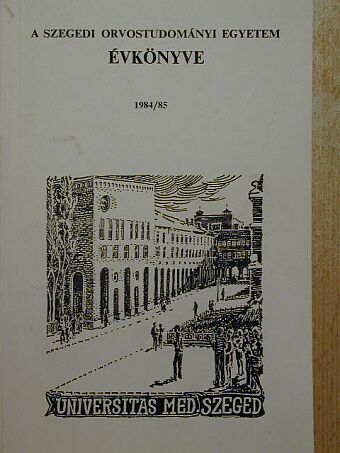 A Szegedi Orvostudományi Egyetem Évkönyve 1984/85. [antikvár]