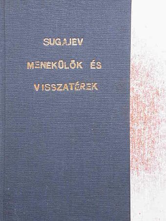 Vjacseszlav Sugajev - Menekülök és visszatérek [antikvár]