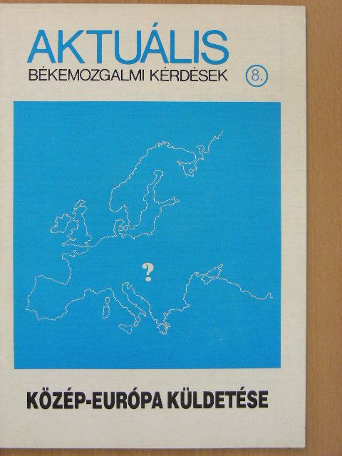 Közép-Európa küldetése [antikvár]