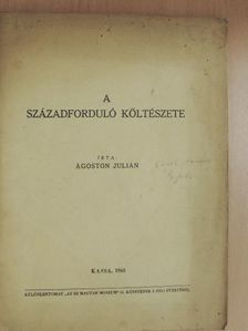 Ágoston Julián - A századforduló költészete [antikvár]