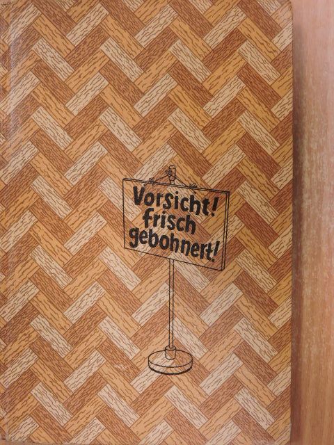 Erich Hanko - Vorsicht! Frisch gebohnert! [antikvár]