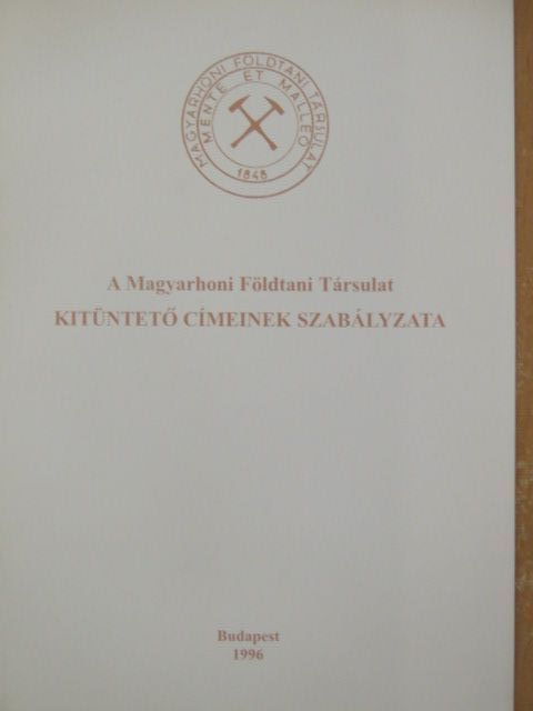 A Magyarhoni Földtani Társulat kitüntető címeinek szabályzata [antikvár]