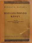 Bartók J. - Balladamondó könyv [antikvár]